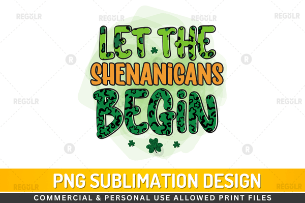 Let the shenanigans begin Sublimation Design PNG File