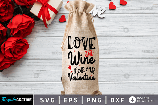 Love and Wine for my Valentine Svg Designs Silhouette Cut Files