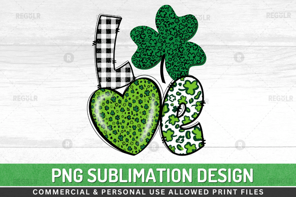 Love Sublimation Design PNG File, St Patricks Png Sublimation Design
