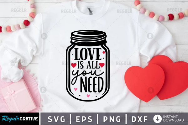 Love is all you need Svg Designs Silhouette Cut Files