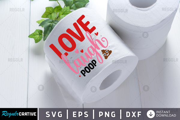 Love laugh poop Svg Designs Silhouette Cut Files