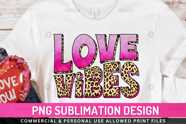 Love vibes Sublimation Design Downloads