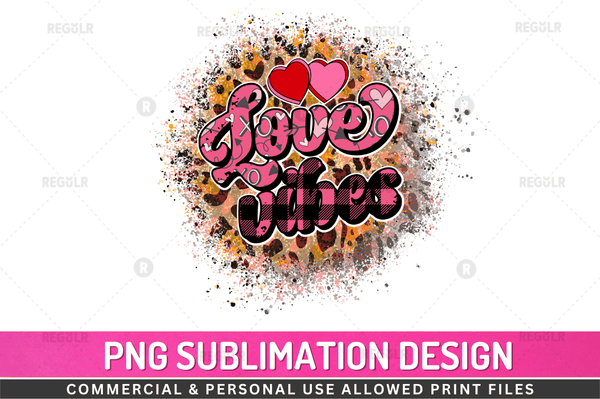 Love vibes Sublimation Design Downloads, love Sublimation Png File