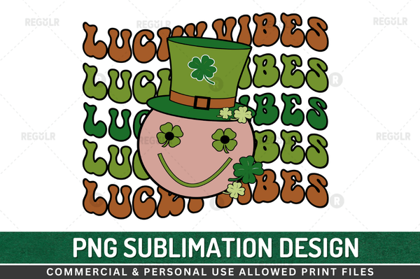 Lucky vibes Sublimation Design PNG File