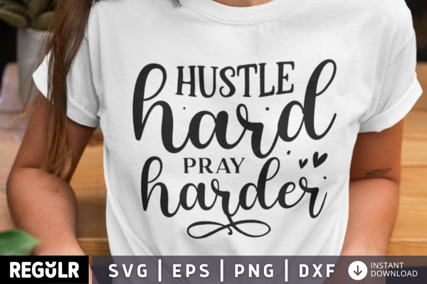 Hustle hard pray harder  SVG, Christian SVG Design