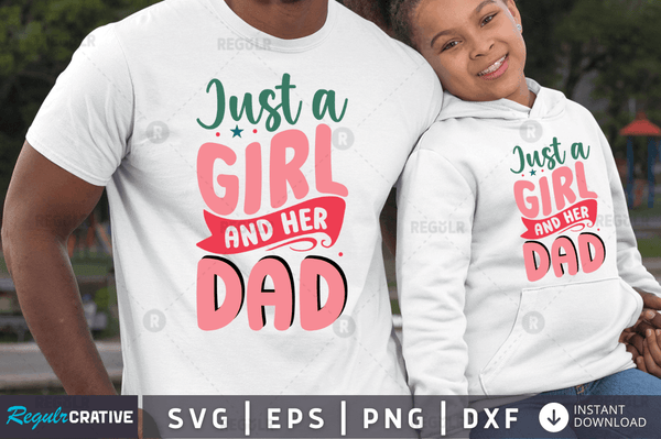 just a girl and her dad SVG cricut cut files