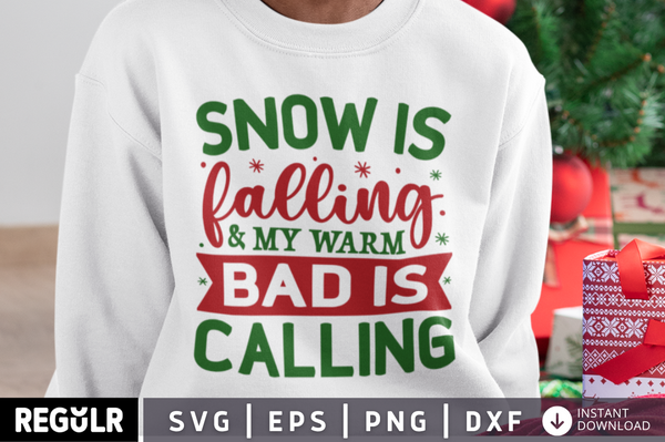 Snow is falling & my warm bad is calling SVG, Christmas SVG Design