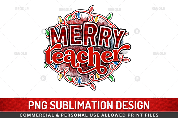 Merry teacher Sublimation Design Downloads, Christmas Quotes Sublimation Design