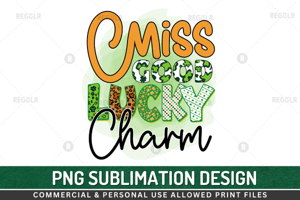 Miss good lucky charm Sublimation Design PNG File