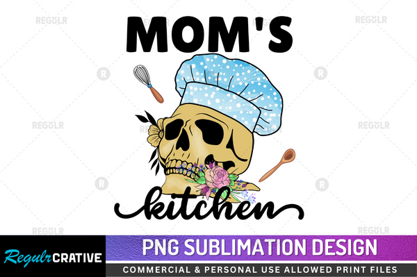 Mom's kitchen Sublimation Design PNG File
