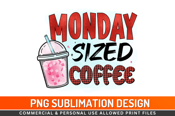 Monday sized coffee Sublimation Design Downloads, PNG Transparent