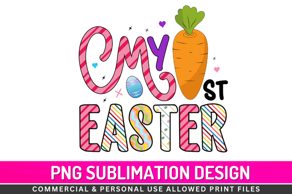 My 1st Easter Sublimation Design Downloads