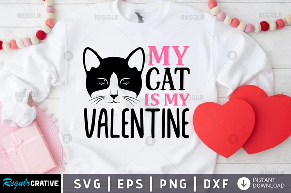 My cat is my valentine  Svg Designs Silhouette Cut Files