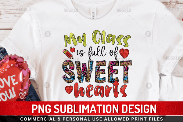 My class is full of sweet hearts Sublimation Design Downloads, PNG Transparent