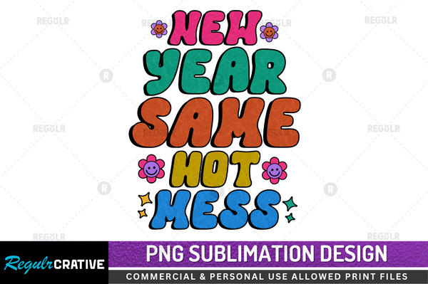 New year same hot mess Sublimation Design PNG File