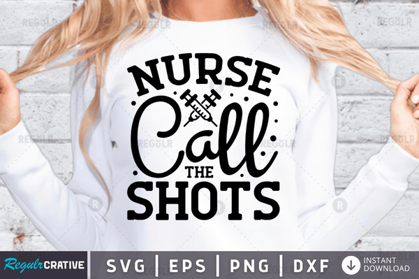 Nurse call the shots svg png cricut file