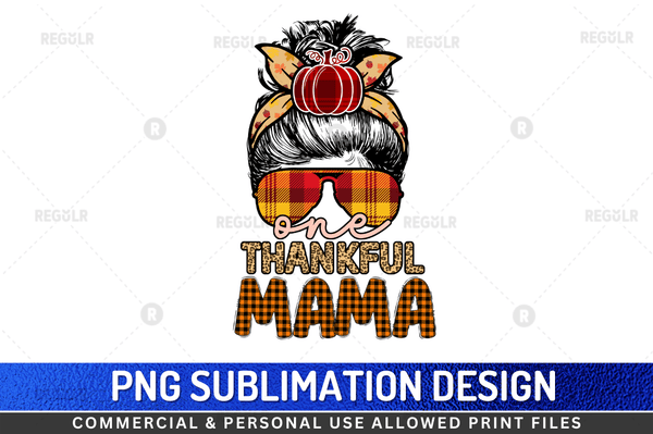 One Thankful Mama Sublimation Design PNG File