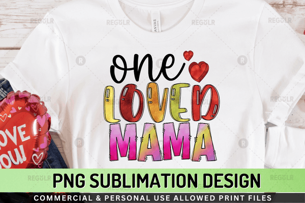 One loved mama  Sublimation Design Downloads, PNG Transparent