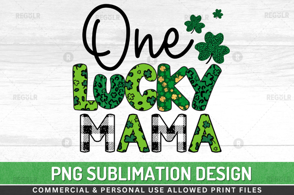 One lucky mama Sublimation Design PNG File