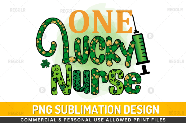 One lucky nurse Sublimation Design PNG File