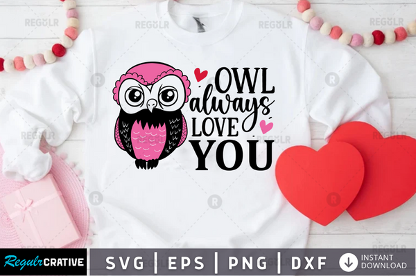 Owl always love you  Svg Designs Silhouette Cut Files