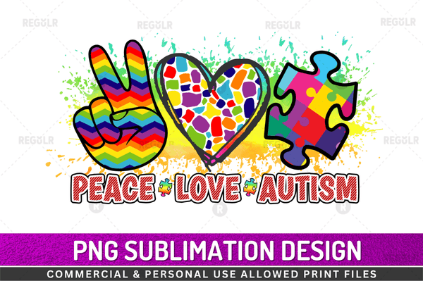 Peace love autism Sublimation Design PNG File