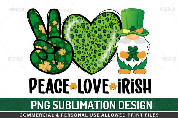 Peace love irish Sublimation Design PNG File