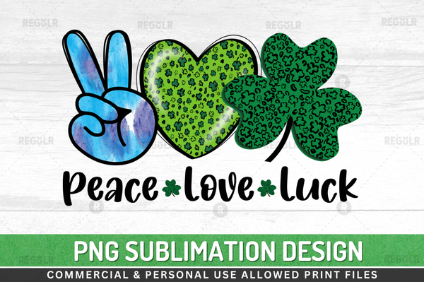 Peace love luck Sublimation Design PNG File