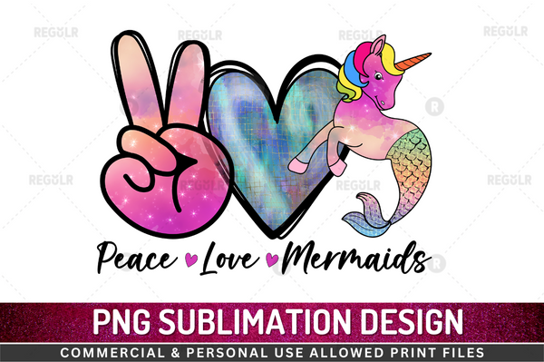 Peace love mermaids Sublimation  PNG