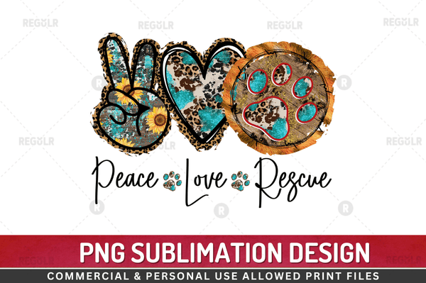 Peace love rescue Sublimation Design PNG File
