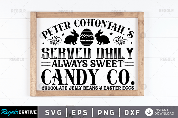 Peter cottontails served daily always sweet Svg Designs Silhouette Cut Files