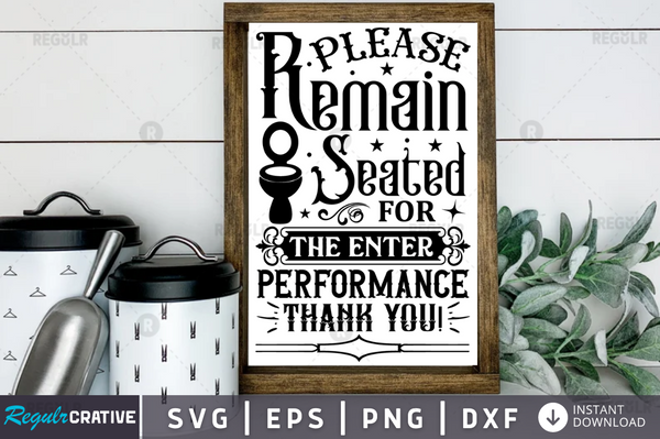 Please remain seated for the enter performance thank you! Svg Designs Silhouette Cut Files
