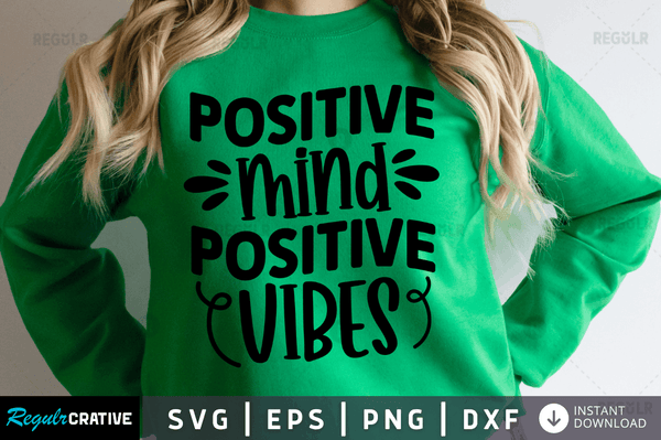 Positive mind positive vibes Svg Designs Silhouette Cut Files