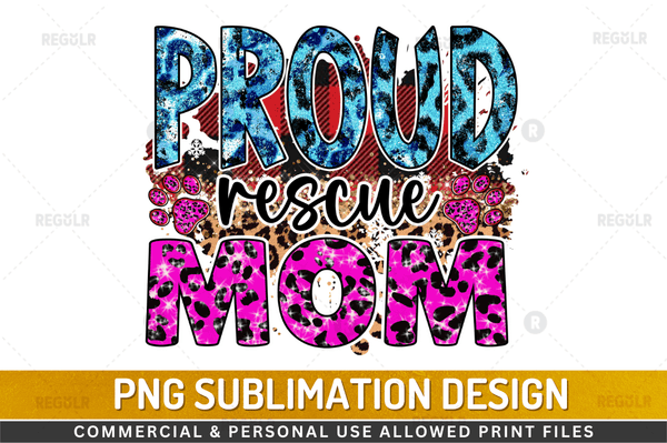 Proud rescue mom Sublimation Design PNG File