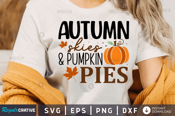 Autumn skies and pumpkin pies svg cricut Instant download cut Print files