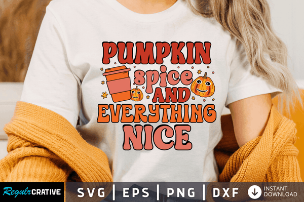 Pumpkin spice and everything Svg Designs Silhouette Cut Files