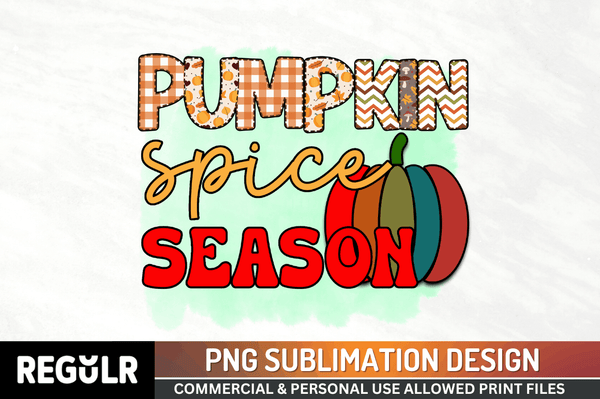 Pumpkin spice season Sublimation PNG, Pumpkin Sublimation Design