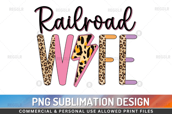 Railroad wife Sublimation Design Downloads, PNG Transparent