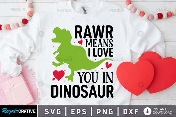 Rawr means i love you in dinosaur Svg Designs Silhouette Cut Files