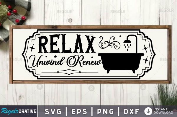 Relax unwind renew Svg Designs Silhouette Cut Files