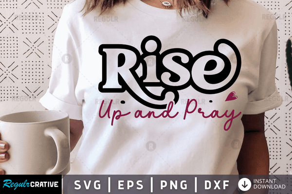 Rise up and pray svg cricut Instant download cut Print files