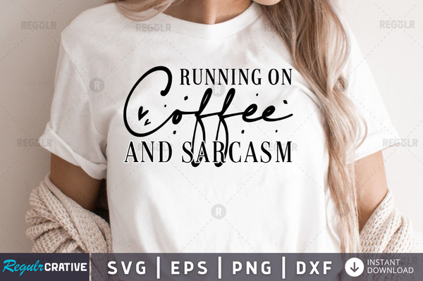Running on coffee & sarcasm Svg Designs Silhouette Cut Files