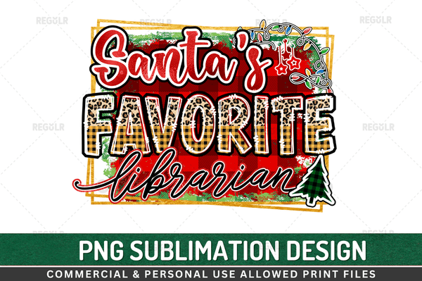 Santa's favorite librarian Sublimation Design PNG File