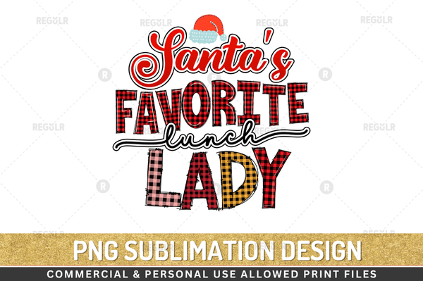 Santa's favorite lunch lady Sublimation Design PNG File
