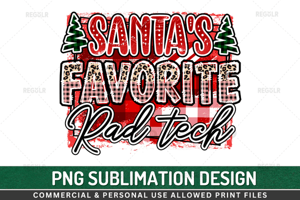 Santa's favorite rad tech Sublimation Design PNG File
