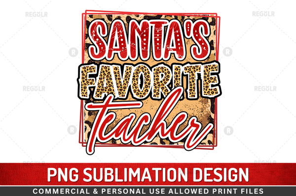 Santa's favorite teacher Sublimation  PNG  Design File