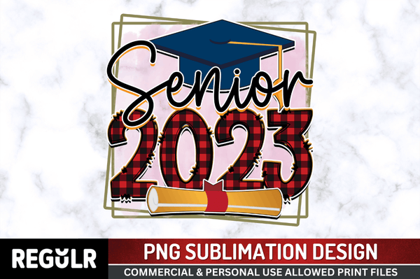 Senior 2023 Sublimation Design PNG File