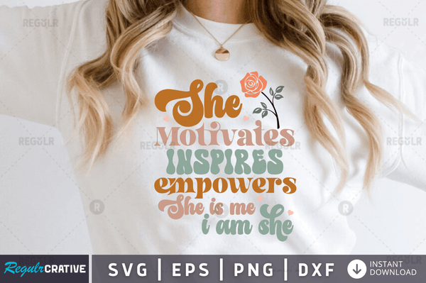 She motivates inspires empowers Svg Designs Silhouette Cut Files