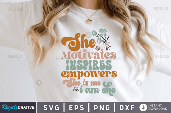 She motivates inspires empowers Svg Designs Silhouette Cut Files