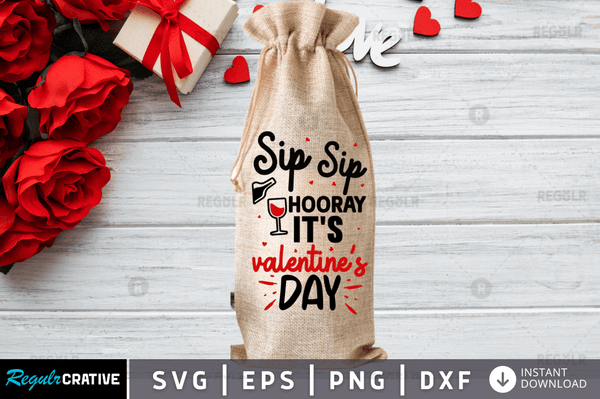 Sip Sip Hooray it's valentine's day Svg Designs Silhouette Cut Files
